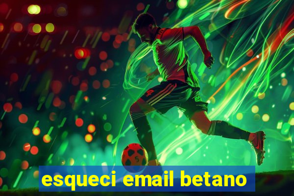 esqueci email betano